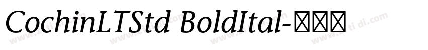 CochinLTStd BoldItal字体转换 CochinLTStd BoldItal字体转换